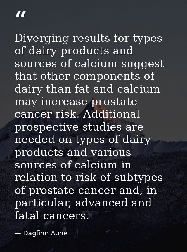 Diverging results for types of dairy products and sources of calcium suggest that other components of dairy than fat and — Dagfinn Aune