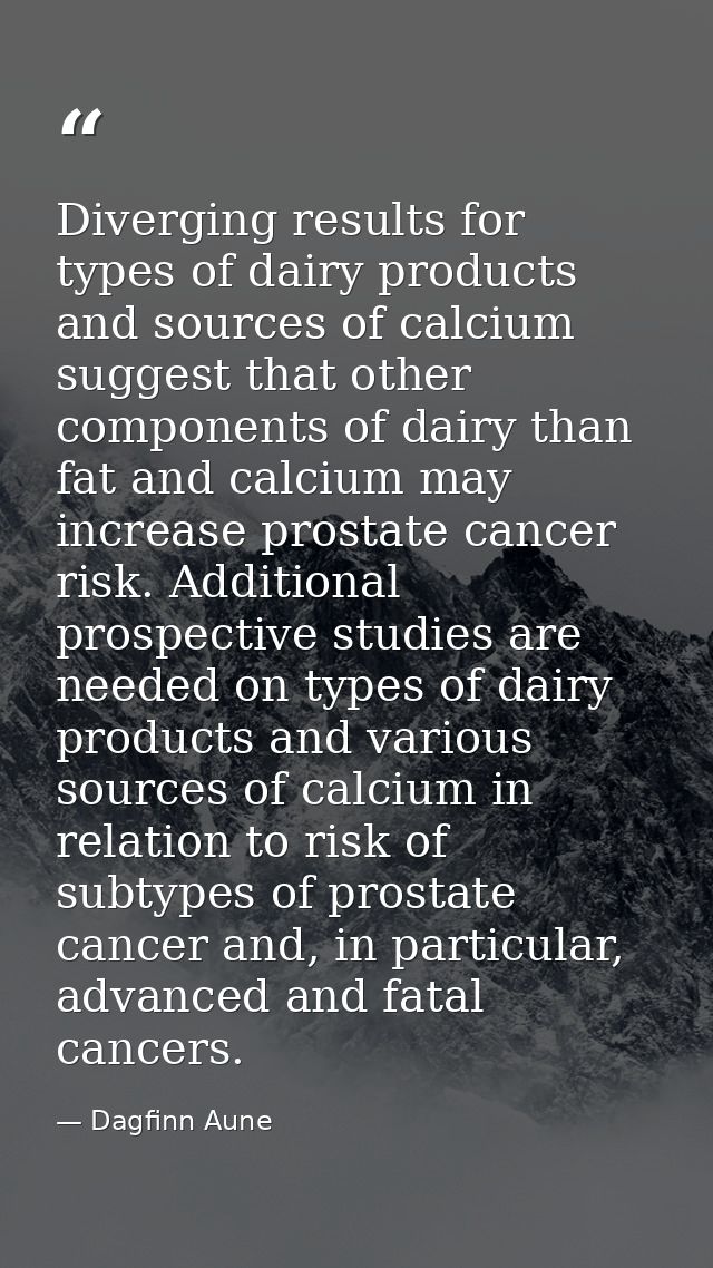 Diverging results for types of dairy products and sources of calcium suggest that other components of dairy than fat and — Dagfinn Aune