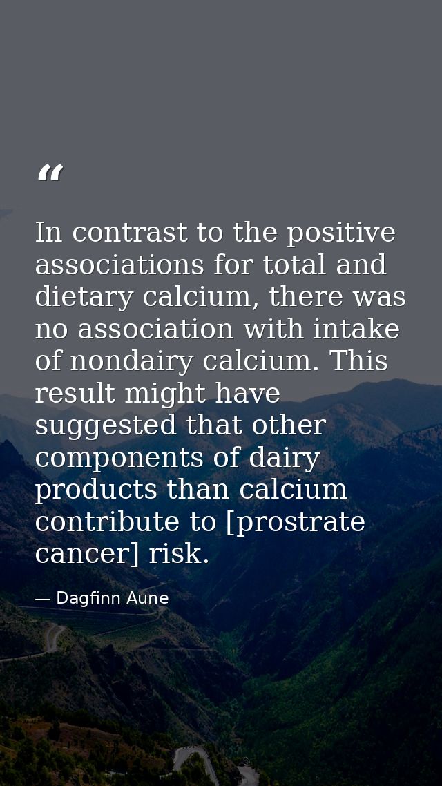 In contrast to the positive associations for total and dietary calcium, there was no association with intake of nondairy — Dagfinn Aune