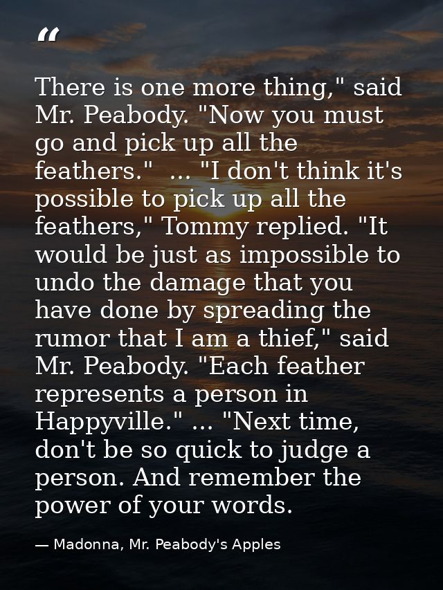 There is one more thing," said Mr. Peabody. "Now you must go and pick up all the feathers."  ... "I don't think it's pos — Madonna, Mr. Peabody's Apples