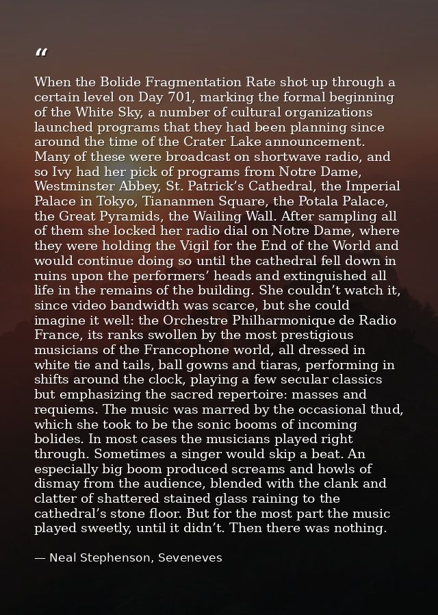 When the Bolide Fragmentation Rate shot up through a certain level on Day 701, marking the formal beginning of the White — Neal Stephenson, Seveneves