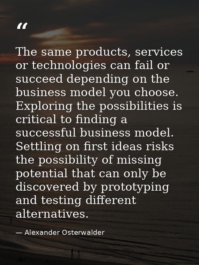 The same products, services or technologies can fail or succeed depending on the business model you choose. Exploring th — Alexander Osterwalder