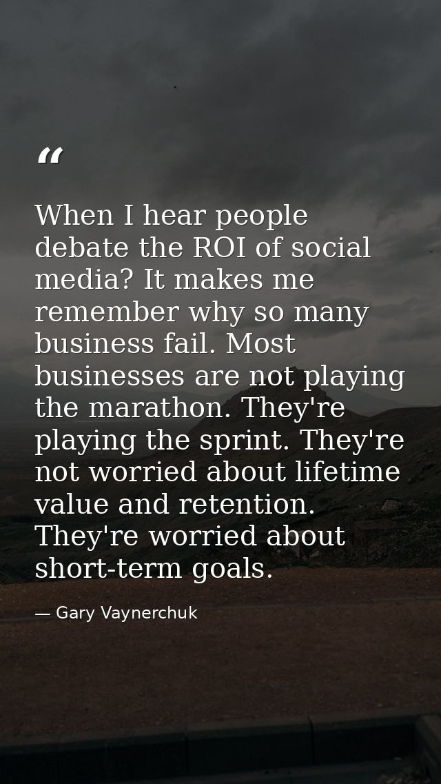 When I hear people debate the ROI of social media? It makes me remember why so many business fail. Most businesses are n — Gary Vaynerchuk