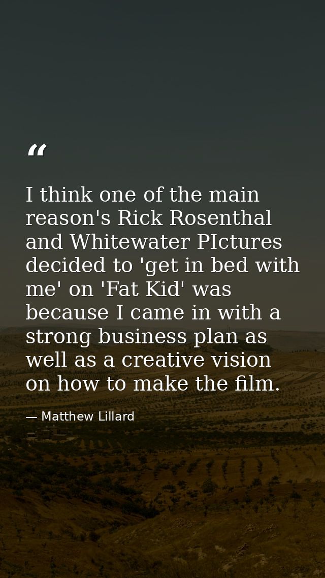I think one of the main reason's Rick Rosenthal and Whitewater PIctures decided to 'get in bed with me' on 'Fat Kid' was — Matthew Lillard