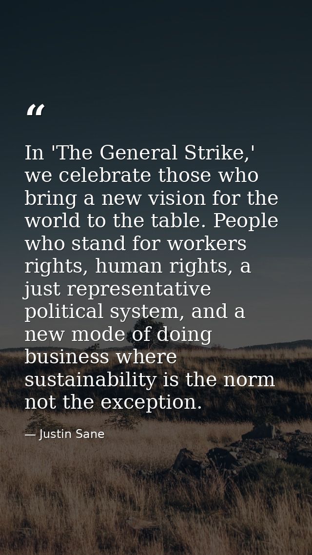 In 'The General Strike,' we celebrate those who bring a new vision for the world to the table. People who stand for work — Justin Sane