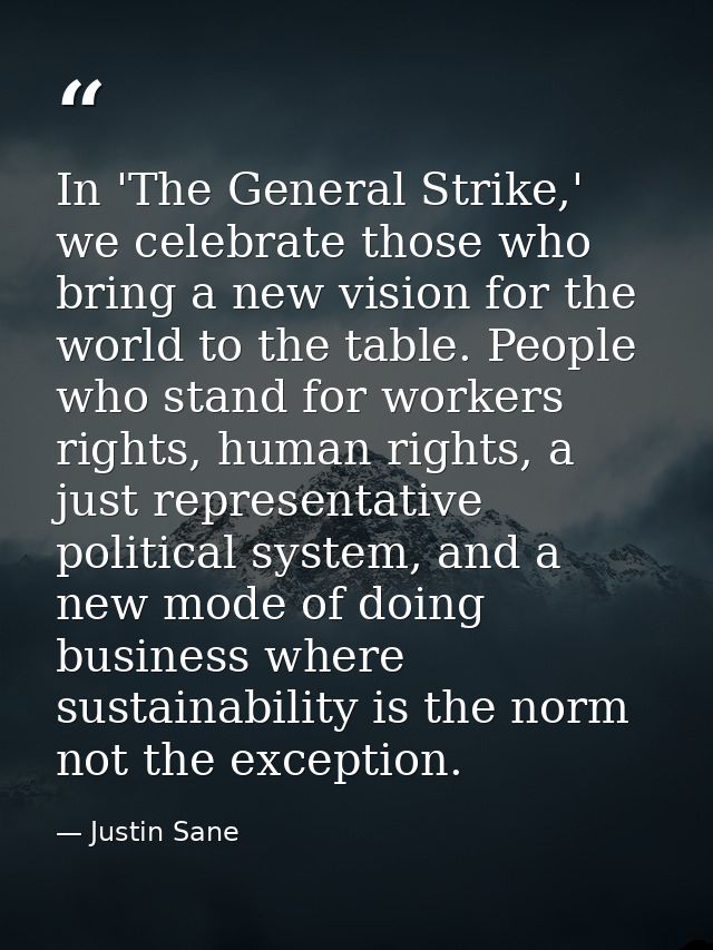 In 'The General Strike,' we celebrate those who bring a new vision for the world to the table. People who stand for work — Justin Sane