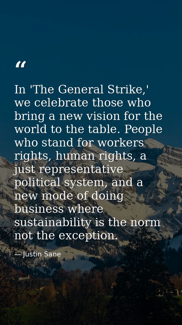 In 'The General Strike,' we celebrate those who bring a new vision for the world to the table. People who stand for work — Justin Sane