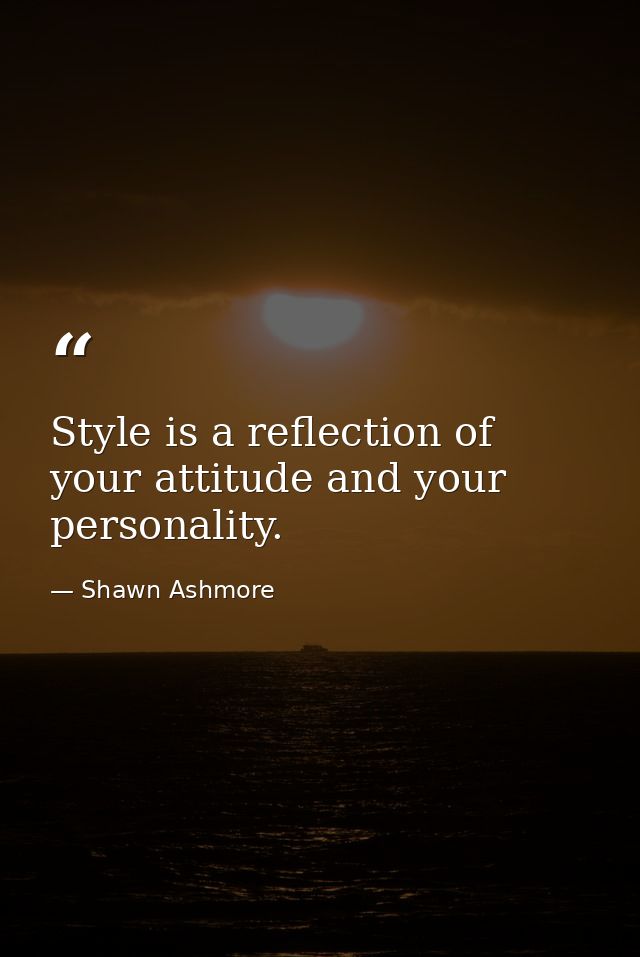 Style is a reflection of your attitude and your personality. — Shawn Ashmore