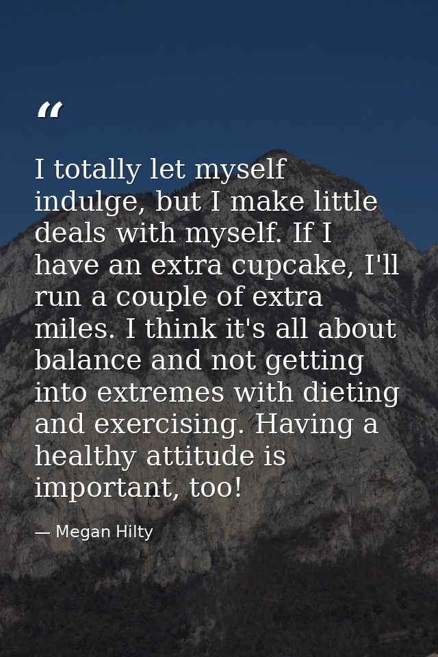 I totally let myself indulge, but I make little deals with myself. If I have an extra cupcake, I'll run a couple of extr — Megan Hilty