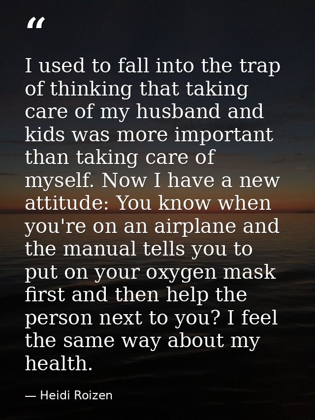 I used to fall into the trap of thinking that taking care of my husband and kids was more important than taking care of  — Heidi Roizen