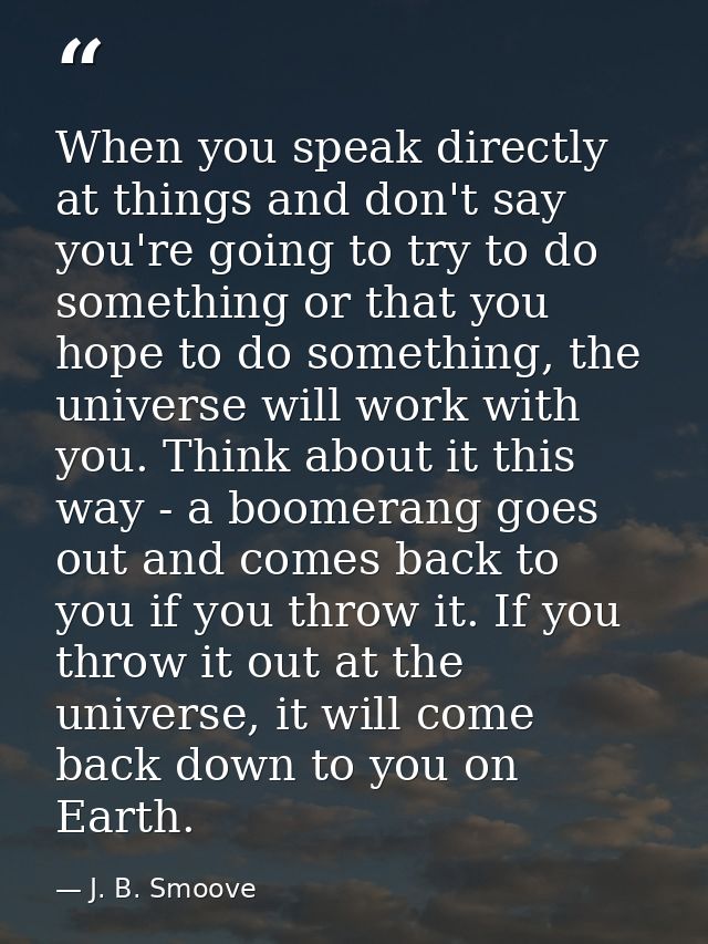 When you speak directly at things and don't say you're going to try to do something or that you hope to do something, th — J. B. Smoove