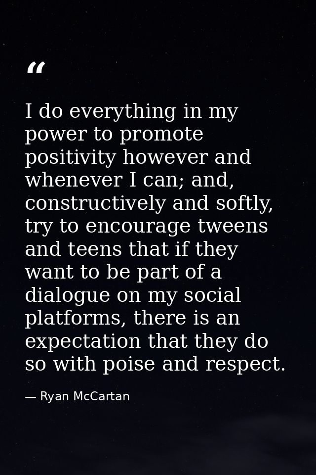 I do everything in my power to promote positivity however and whenever I can; and, constructively and softly, try to enc — Ryan McCartan