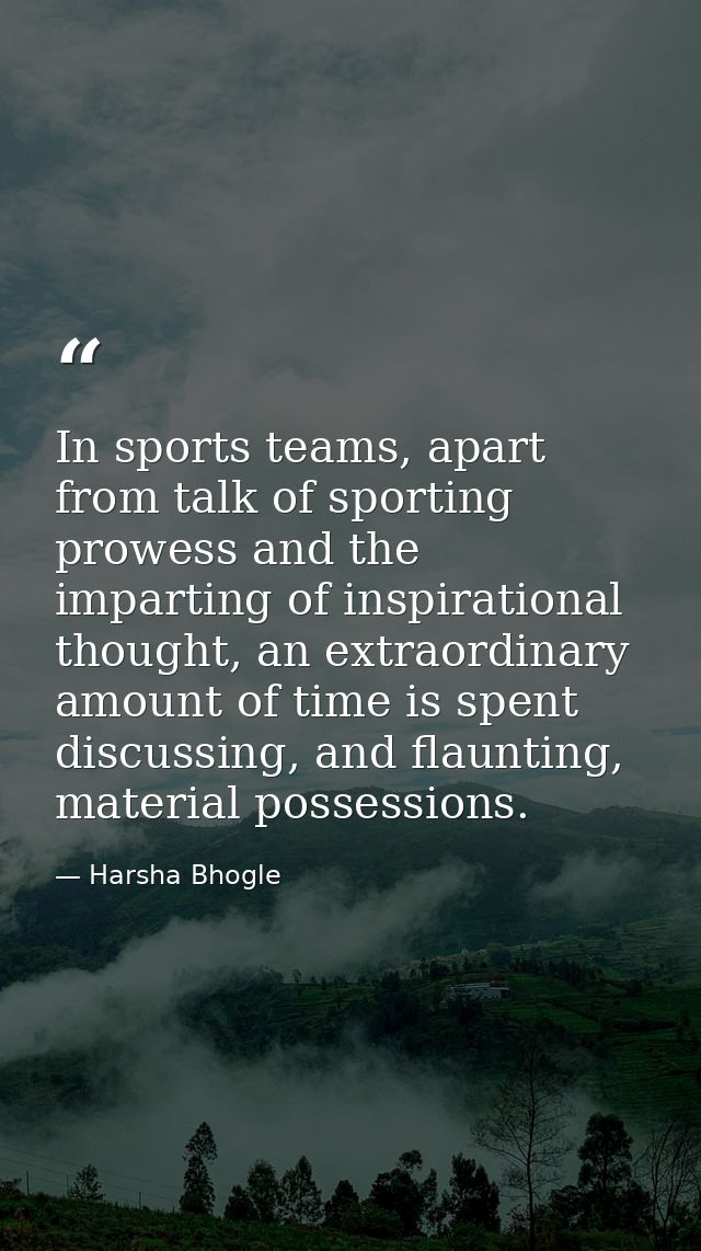 In sports teams, apart from talk of sporting prowess and the imparting of inspirational thought, an extraordinary amount — Harsha Bhogle