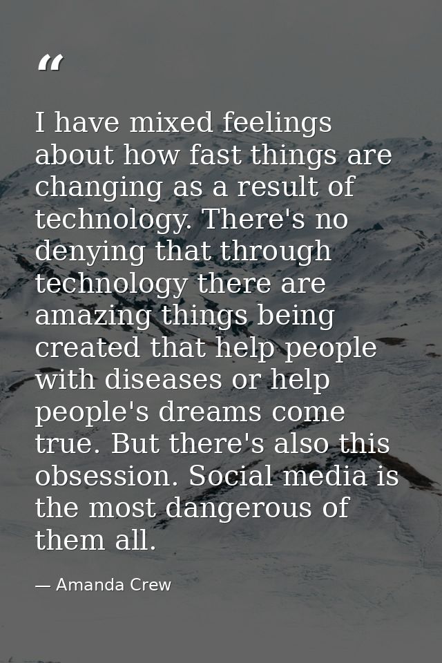 I have mixed feelings about how fast things are changing as a result of technology. There's no denying that through tech — Amanda Crew