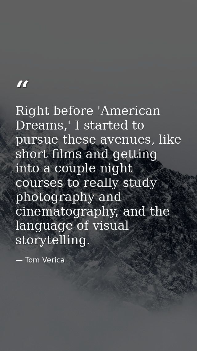 Right before 'American Dreams,' I started to pursue these avenues, like short films and getting into a couple night cour — Tom Verica