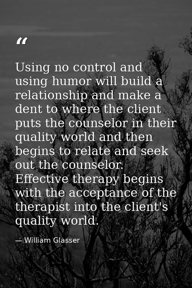 Using no control and using humor will build a relationship and make a dent to where the client puts the counselor in the — William Glasser