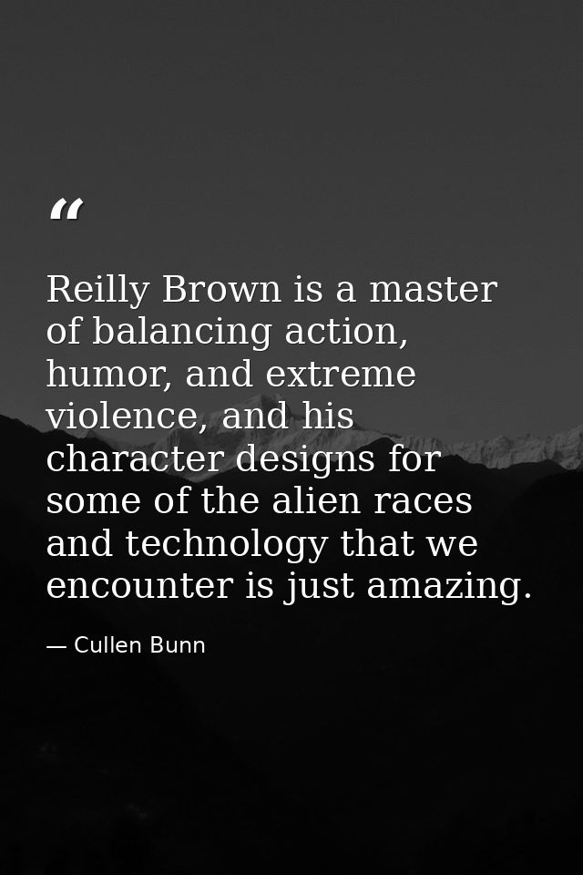 Reilly Brown is a master of balancing action, humor, and extreme violence, and his character designs for some of the ali — Cullen Bunn