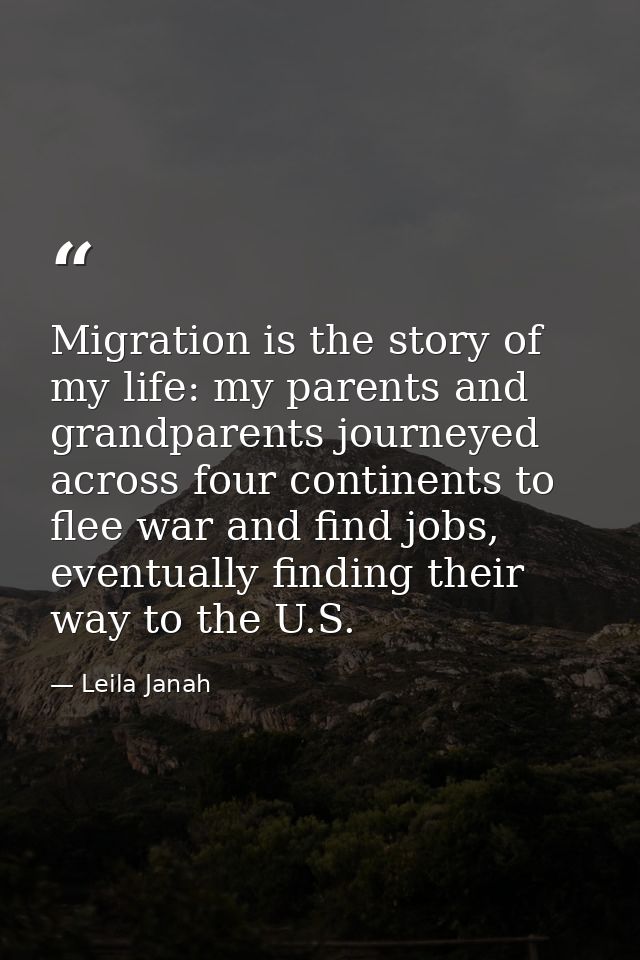 Migration is the story of my life: my parents and grandparents journeyed across four continents to flee war and find job — Leila Janah