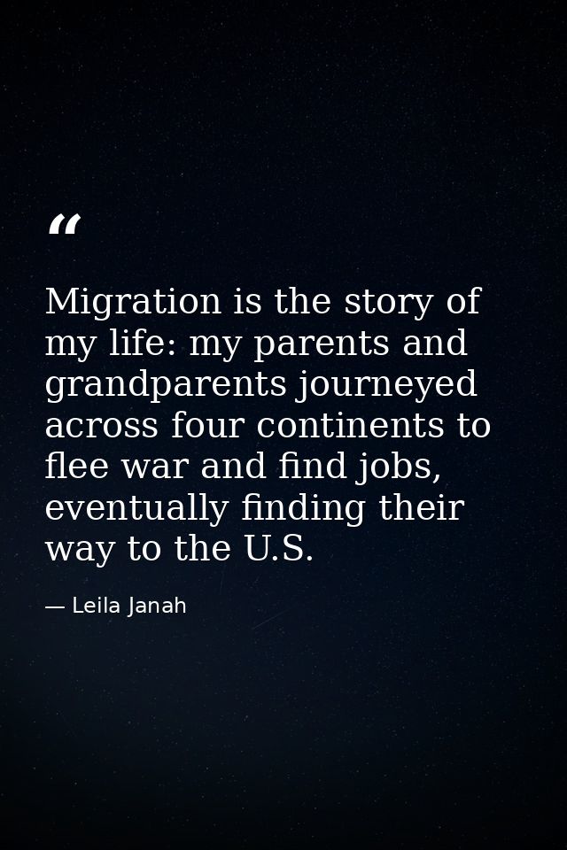 Migration is the story of my life: my parents and grandparents journeyed across four continents to flee war and find job — Leila Janah