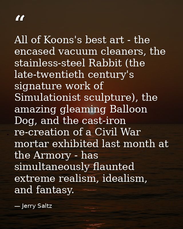 All of Koons's best art - the encased vacuum cleaners, the stainless-steel Rabbit (the late-twentieth century's signatur — Jerry Saltz