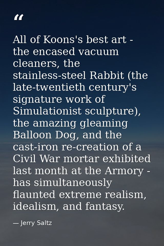 All of Koons's best art - the encased vacuum cleaners, the stainless-steel Rabbit (the late-twentieth century's signatur — Jerry Saltz