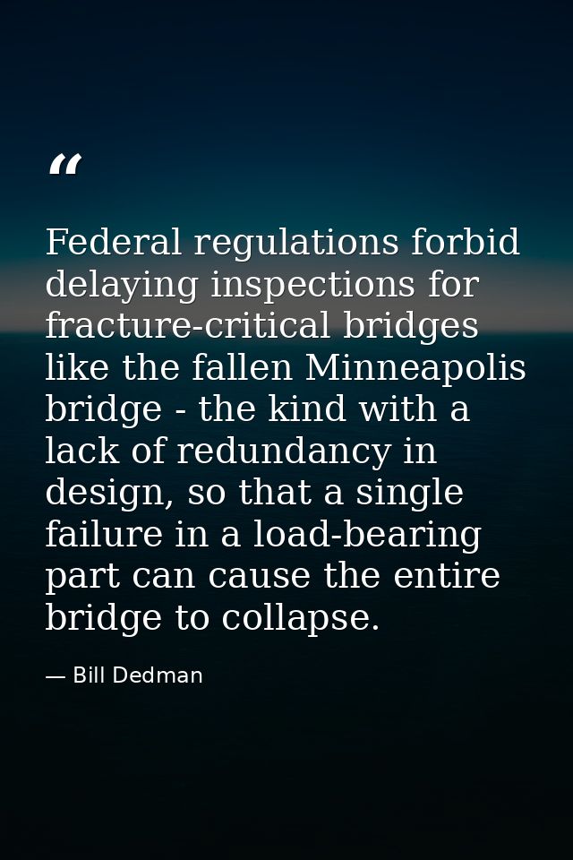 Federal regulations forbid delaying inspections for fracture-critical bridges like the fallen Minneapolis bridge - the k — Bill Dedman