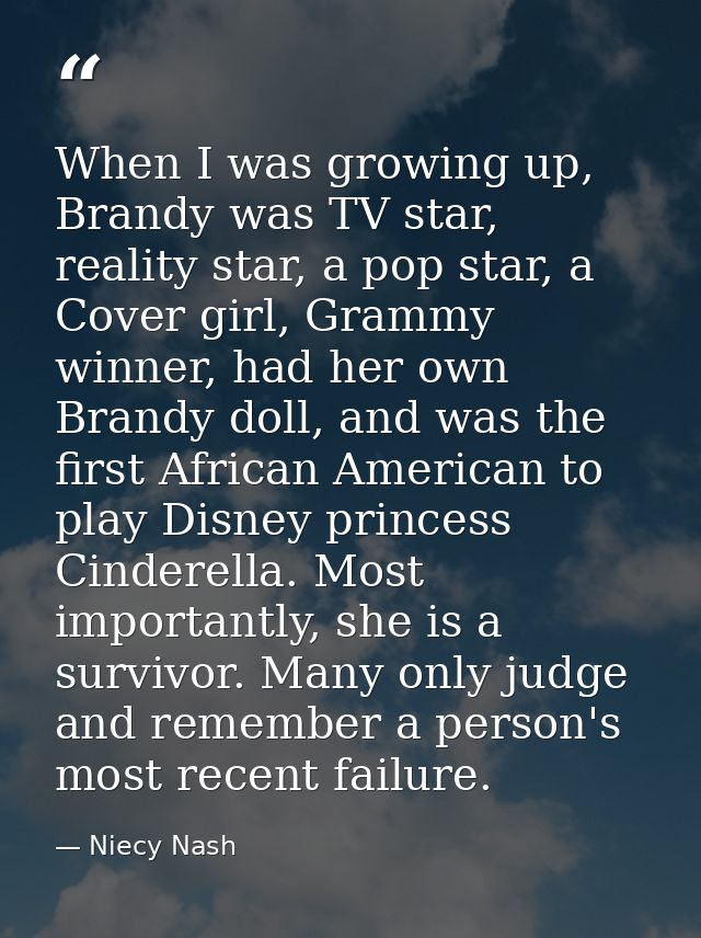 When I was growing up, Brandy was TV star, reality star, a pop star, a Cover girl, Grammy winner, had her own Brandy dol — Niecy Nash