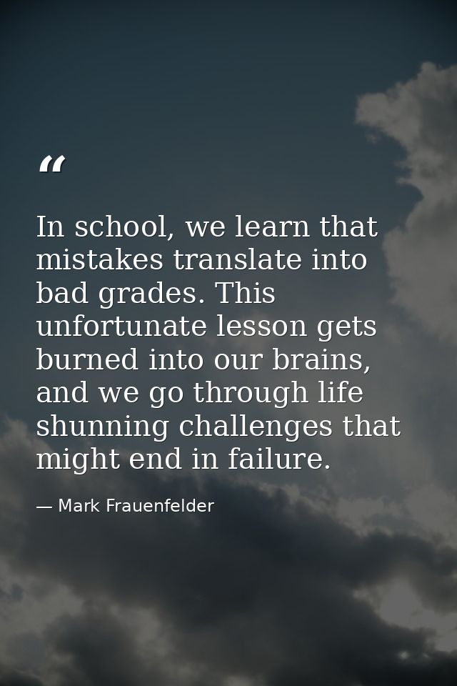 In school, we learn that mistakes translate into bad grades. This unfortunate lesson gets burned into our brains, and we — Mark Frauenfelder