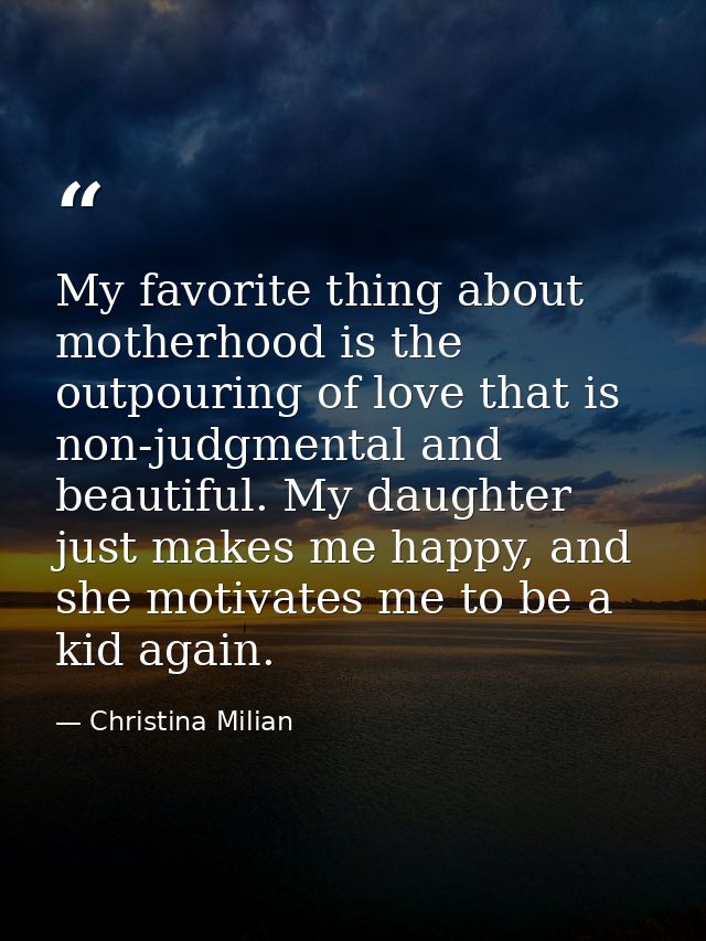 My favorite thing about motherhood is the outpouring of love that is non-judgmental and beautiful. My daughter just make — Christina Milian