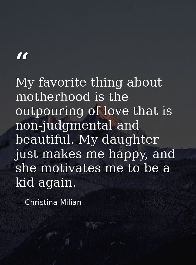 My favorite thing about motherhood is the outpouring of love that is non-judgmental and beautiful. My daughter just make — Christina Milian