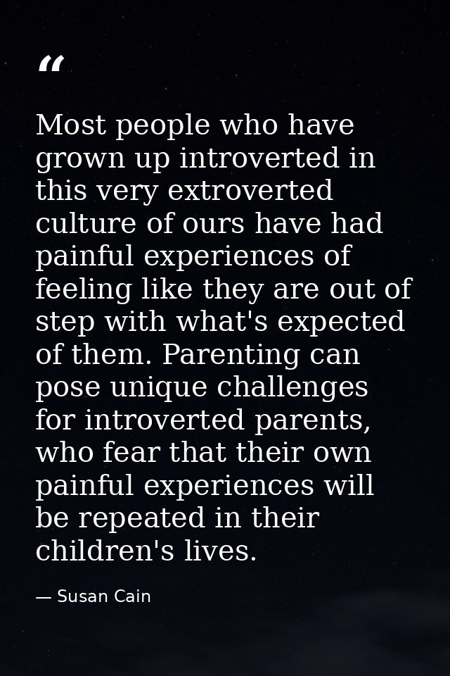 Most people who have grown up introverted in this very extroverted culture of ours have had painful experiences of feeli — Susan Cain