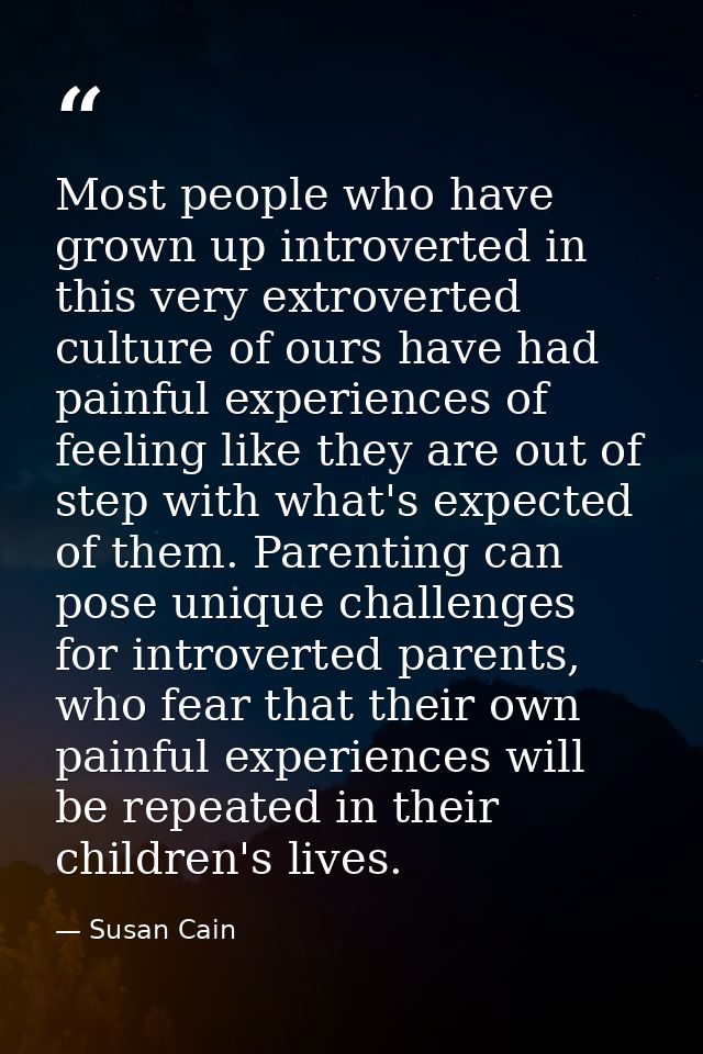 Most people who have grown up introverted in this very extroverted culture of ours have had painful experiences of feeli — Susan Cain