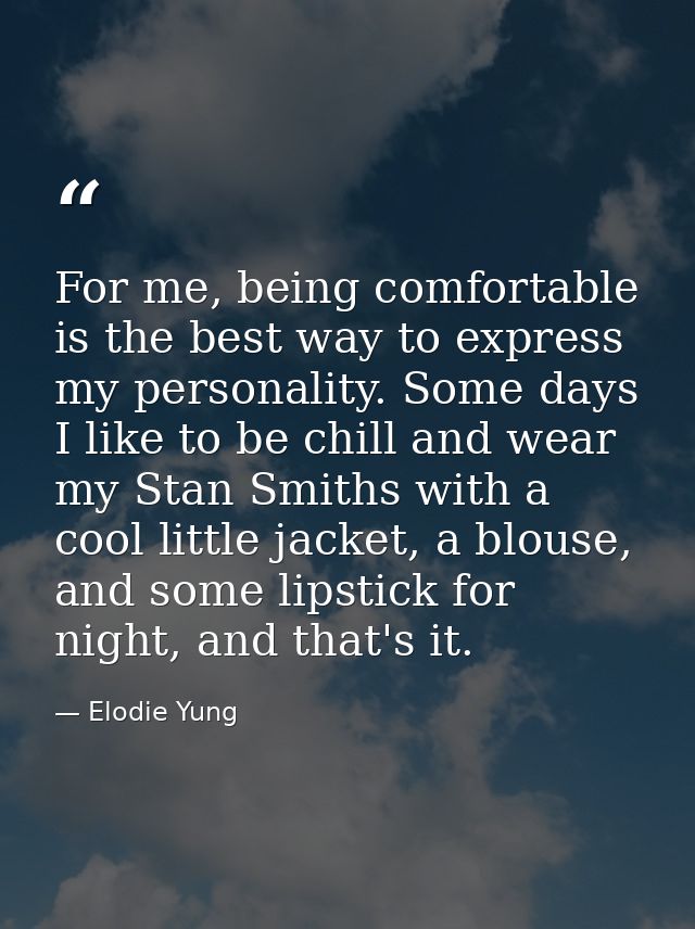 For me, being comfortable is the best way to express my personality. Some days I like to be chill and wear my Stan Smith — Elodie Yung