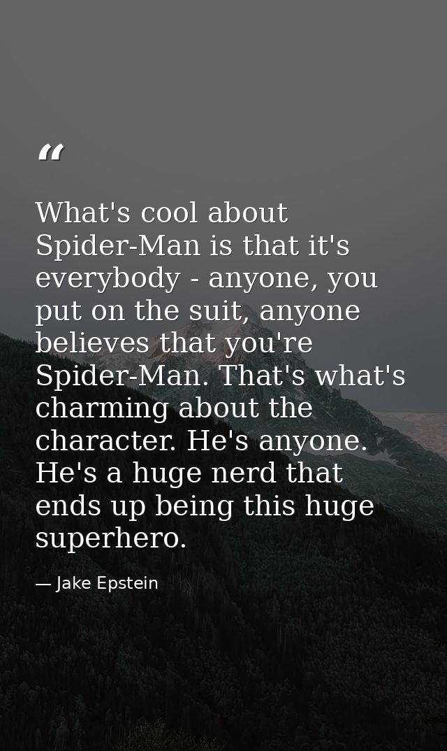 What's cool about Spider-Man is that it's everybody - anyone, you put on the suit, anyone believes that you're Spider-Ma — Jake Epstein