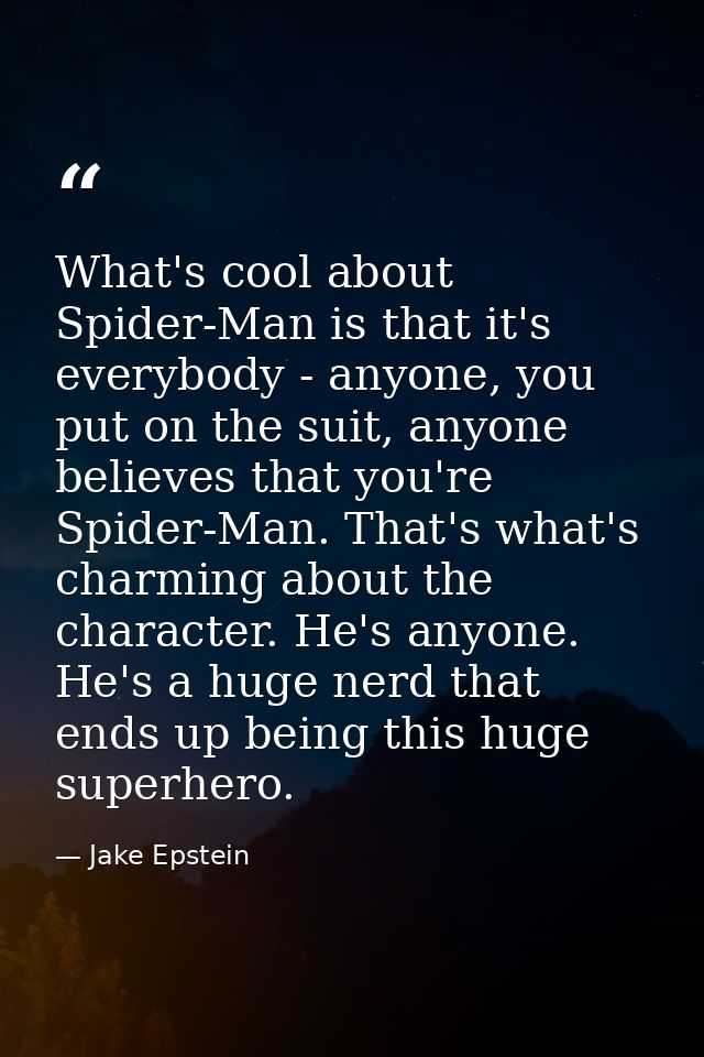 What's cool about Spider-Man is that it's everybody - anyone, you put on the suit, anyone believes that you're Spider-Ma — Jake Epstein