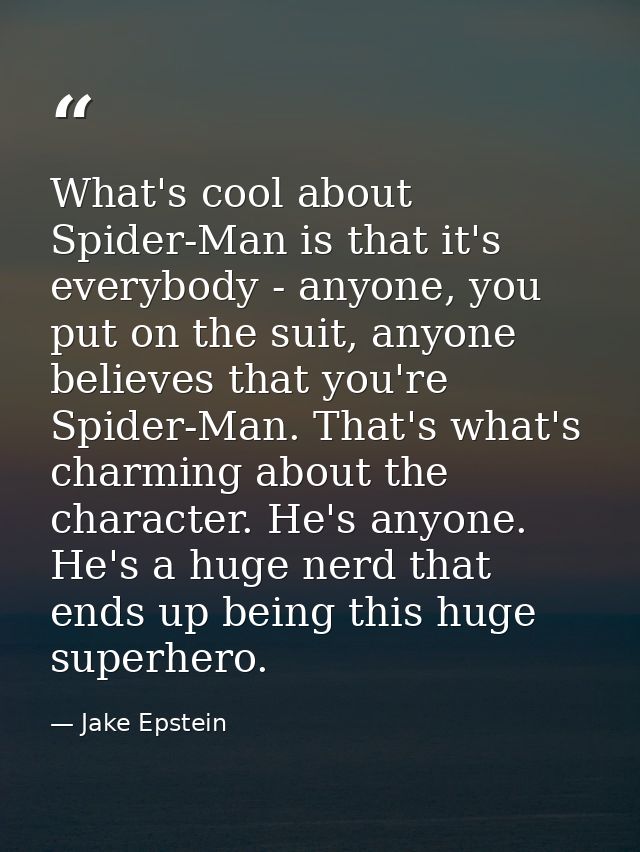 What's cool about Spider-Man is that it's everybody - anyone, you put on the suit, anyone believes that you're Spider-Ma — Jake Epstein