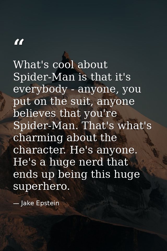 What's cool about Spider-Man is that it's everybody - anyone, you put on the suit, anyone believes that you're Spider-Ma — Jake Epstein