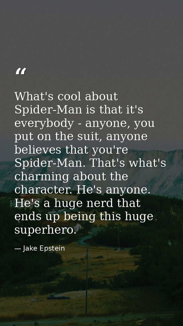 What's cool about Spider-Man is that it's everybody - anyone, you put on the suit, anyone believes that you're Spider-Ma — Jake Epstein