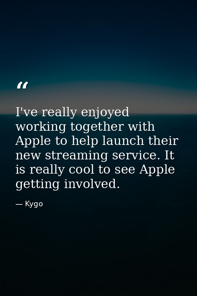 I've really enjoyed working together with Apple to help launch their new streaming service. It is really cool to see App — Kygo