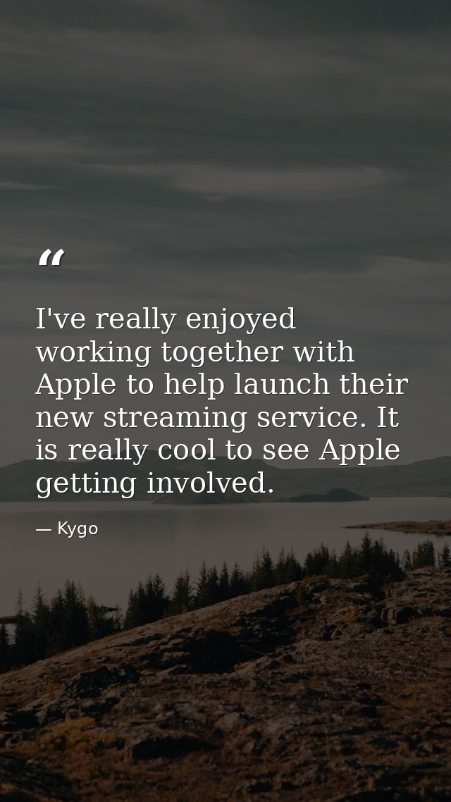 I've really enjoyed working together with Apple to help launch their new streaming service. It is really cool to see App — Kygo