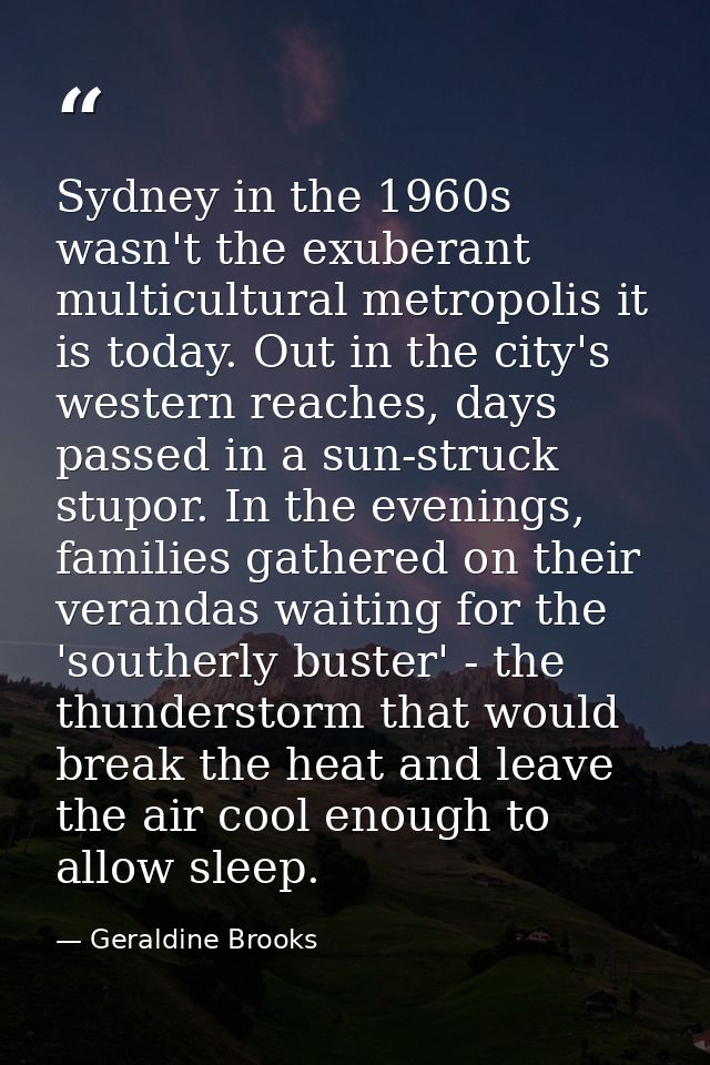 Sydney in the 1960s wasn't the exuberant multicultural metropolis it is today. Out in the city's western reaches, days p — Geraldine Brooks
