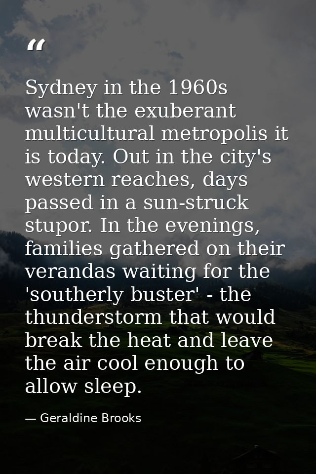 Sydney in the 1960s wasn't the exuberant multicultural metropolis it is today. Out in the city's western reaches, days p — Geraldine Brooks