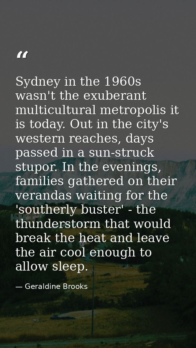 Sydney in the 1960s wasn't the exuberant multicultural metropolis it is today. Out in the city's western reaches, days p — Geraldine Brooks