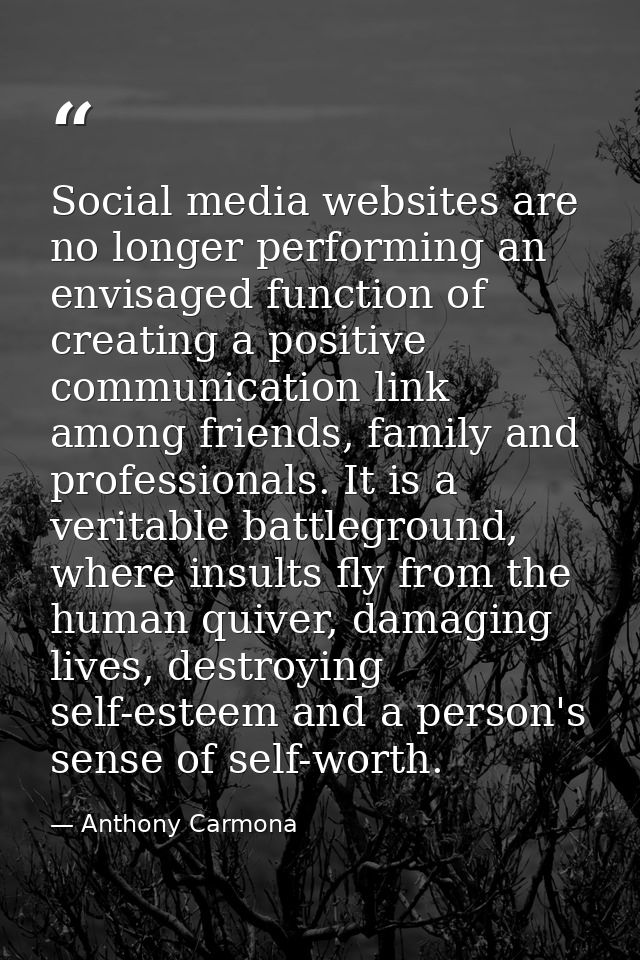 Social media websites are no longer performing an envisaged function of creating a positive communication link among fri — Anthony Carmona