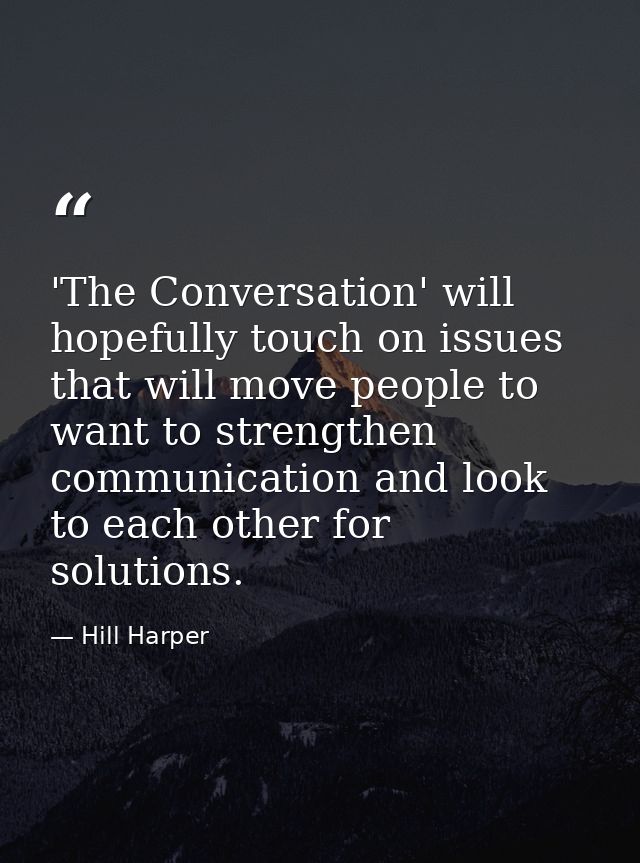 'The Conversation' will hopefully touch on issues that will move people to want to strengthen communication and look to  — Hill Harper
