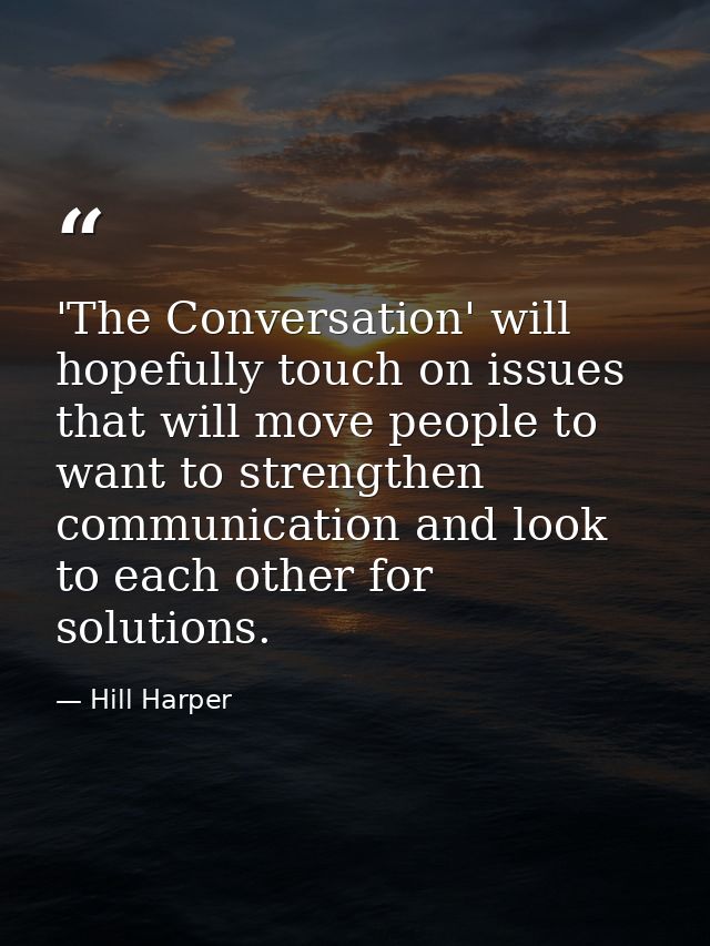 'The Conversation' will hopefully touch on issues that will move people to want to strengthen communication and look to  — Hill Harper
