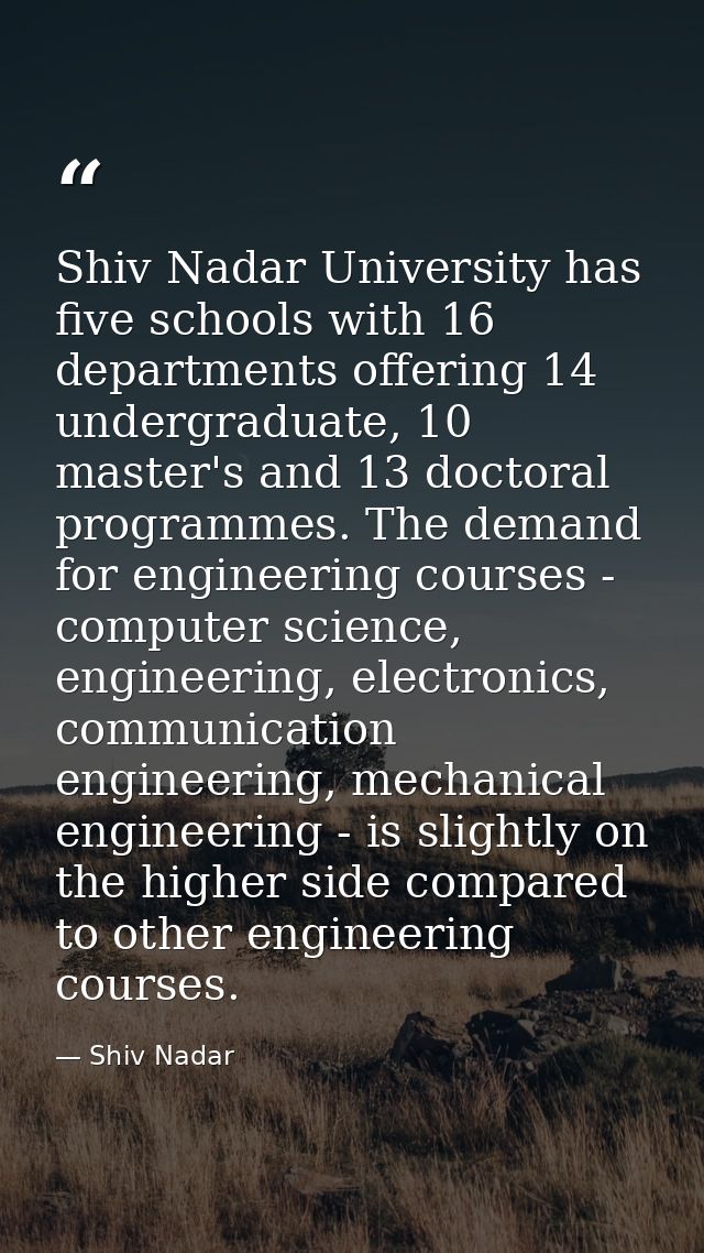 Shiv Nadar University has five schools with 16 departments offering 14 undergraduate, 10 master's and 13 doctoral progra — Shiv Nadar