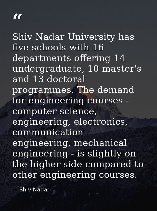 Shiv Nadar University has five schools with 16 departments offering 14 undergraduate, 10 master's and 13 doctoral progra — Shiv Nadar