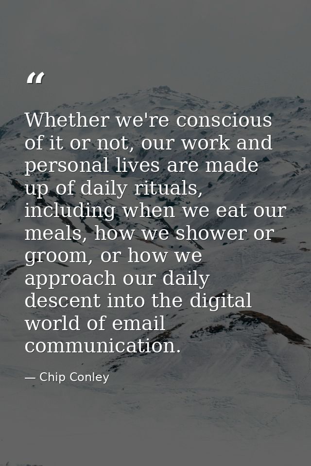 Whether we're conscious of it or not, our work and personal lives are made up of daily rituals, including when we eat ou — Chip Conley