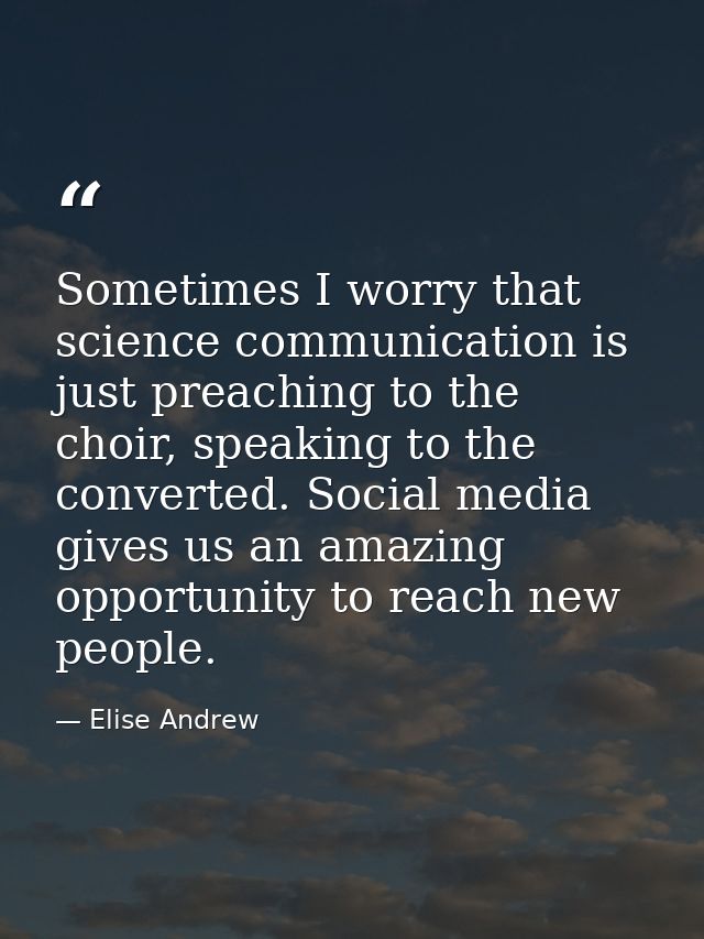Sometimes I worry that science communication is just preaching to the choir, speaking to the converted. Social media giv — Elise Andrew